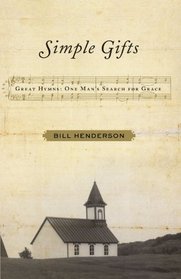 Simple Gifts: Great Hymns: One Man's Search for Grace