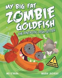 My Big Fat Zombie Goldfish: The Fin-Tastic Fish-Sitter
