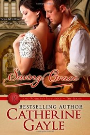 Saving Grace (Lord Rotheby's Influence) (Volume 2)