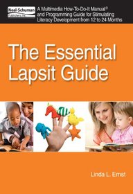 The Essential Lapsit Guide: A Multimedia How-To-Do-It Manual and Programming Guide for Stimulating Literacy Development from 12 to 24 Months (How to Do It Manuals for Librarians)