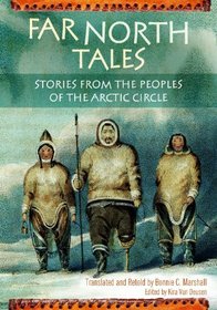 Far North Tales: Stories from the Peoples of the Arctic Circle (World Folklore Series)