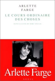 Le cours ordinaire des choses dans la cite du XVIIIe siecle (Librairie du XXe siecle) (French Edition)