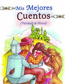 Mis mejores cuentos/ My Best Stories: Perrault y otros clasicos/ Perrault and Other Classics (Rincon De Lectura/ Reading Corner) (Spanish Edition)