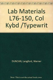 Lab Materials L76-150, Col Kybd /Typewrit