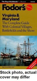Virginia  Maryland : The Complete Guide with Baltimore, Williamsburg and the Chesapeake (Fodor's Travel Guides)