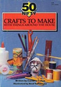 50 Nifty Crafts to Make With Things Around the House