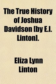 The True History of Joshua Davidson [by E.l. Linton].