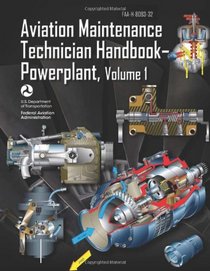 Aviation Maintenance Technician Handbook-Powerplant - Volume 1 (FAA-H-8083-32)