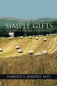 Simple Gifts: Memoirs of a hometown doctor