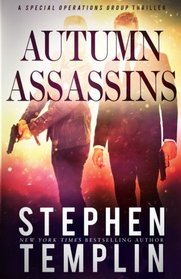 Autumn Assassins: [#3] A Special Operations Group Thriller (Volume 3)