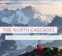 The North Cascades: Finding Beauty and Renewel in the Wild Nearby