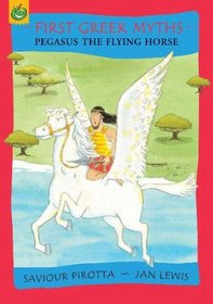Pegasus the Flying Horse (First Greek Myths)