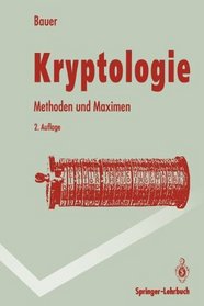 Kryptologie: Methoden und Maximen (Springer-Lehrbuch) (German Edition)