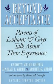 Beyond Acceptance : Parents of Lesbians  Gays Talk About Their Experiences