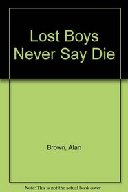 Lost Boys Never Say Die