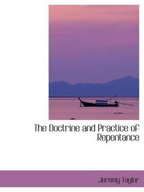 The Doctrine and Practice of Repentance