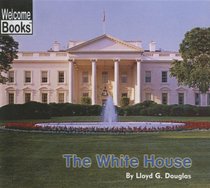 White House (Welcome Books: American Symbols (Sagebrush))