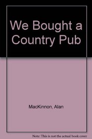 We Bought a Country Pub