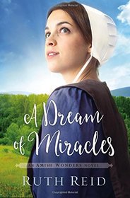 A Dream of Miracles (Amish Wonders, Bk 3)