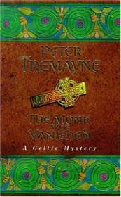 The Monk Who Vanished (Sister Fidelma, Bk 7)