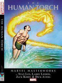 Marvel Masterworks: The Human Torch Volume 1