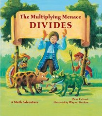 The Multiplying Menace Divides: A Math Adventure