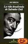 La Vida Desaforada de Salvador Dali (Spanish Edition)
