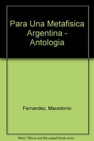 Para Una Metafisica Argentina - (Antologia)