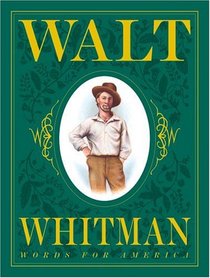 Walt Whitman : Words For America (New York Times Best Illustrated Books (Awards))