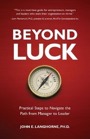 Beyond Luck: Practical Steps to Navigate the Path from Manager to Leader