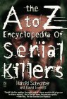 The A to Z Encyclopedia of Serial Killers