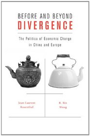Before and Beyond Divergence: The Politics of Economic Change in China and Europe