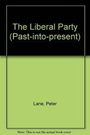 The Liberal Party (Past-into-present)