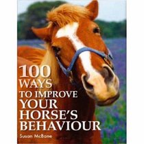 100 Ways to Improve Your Horse's Behaviour