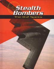 Stealth Bombers: The B-2 Spirits (War Planes)