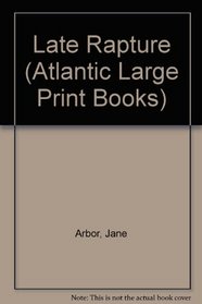 Late Rapture (Atlantic Large Print Books)