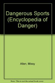 Dangerous Sports (Encyclopedia of Danger)