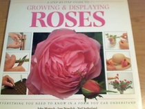 A Step-By-Step Guide to Growing and Displaying Roses: Everything You Need to Know in a Form You Can Understand (Sbs Series)