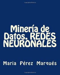 Minera de Datos. REDES NEURONALES