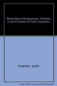 Democracy & Bureaucracy: Tensions in the Provision of Public Education