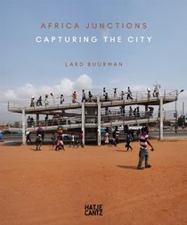 Lard Buurman: Africa Junctions: Capturing the City