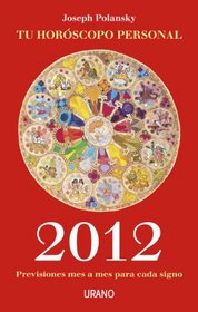 Ano 2012 Tu horoscopo personal / Your 2012 Personal Horoscope (Spanish Edition)