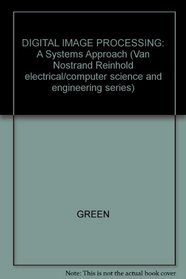 DIGITAL IMAGE PROCESSING (Van Nostrand Reinhold electrical/computer science and engineering series)