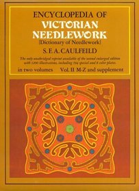 Encyclopedia of Victorian Needlework: Dictionary of Needlework