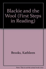 Blackie and the Wool (First Steps in Rdg. S)