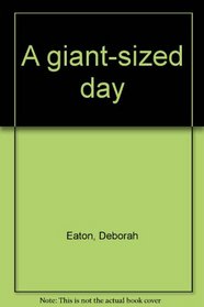 A giant-sized day