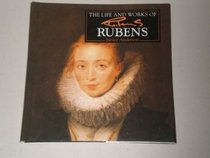 The Life and Works of Rubens (The Life and Works Art Series)