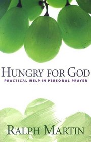 Hungry for God: Practical Help in Personal Prayer