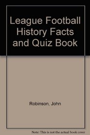 League Football History Facts and Quiz Book