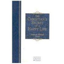 The Christian's Secret to a Happy Life (Hendrickson Classics)